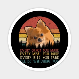 Vintage Every Snack You Make Every Meal You Bake Pomeranian Magnet